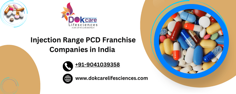 - Dokcare Lifesciences Top 10 Injection Range PCD Franchise Companies in India